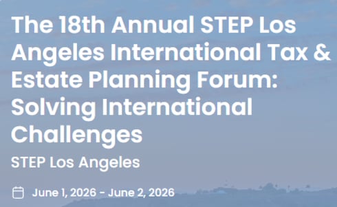 Don't Let the Tax Tail Wag the Dog | STEP Los Angeles International Tax & Estate Planning Forum