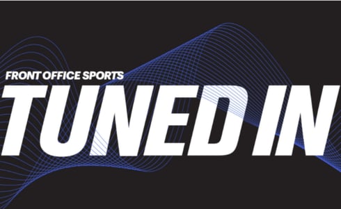 Tuned In | Front Office Sports